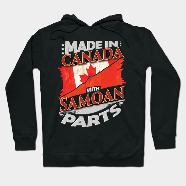 Made In Canada With Samoan Parts - Gift for Samoan From Samoa Hoodie by Country Flags